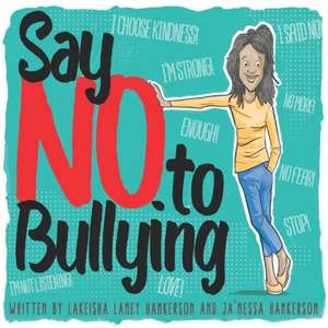 Say No to Bullying de Lakeisha Laney Hankerson