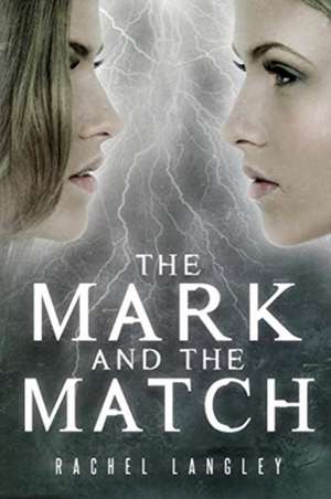 The Mark and the Match de Rachel Langley