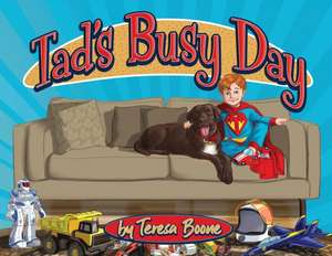 Tad's Busy Day de Teresa Lynn Boone