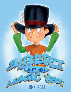 Albert and the Magic Hat de Linda Rock