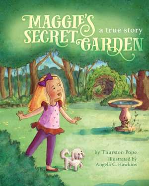 Maggie's Secret Garden de Thurston Pope