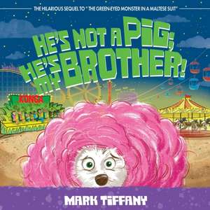 He's Not A Pig; He's My Brother! de Mark Tiffany