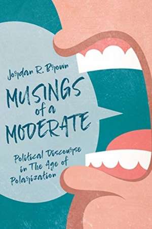 Musings of A Moderate de Jordan R. Brown