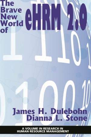 The Brave New World of eHRM 2.0 (hc) de James H. Dulebohn