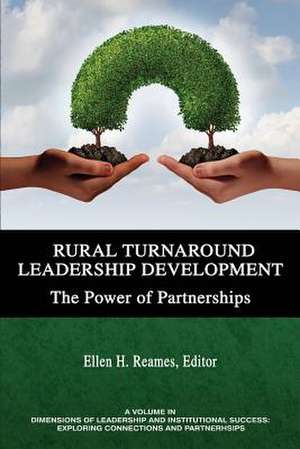 Rural Turnaround Leadership Development de Ellen H. Reames