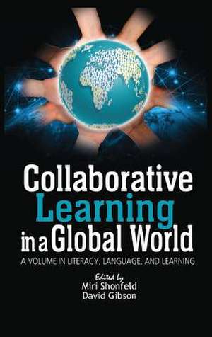 Collaborative Learning in a Global World (hc) de David Gibson