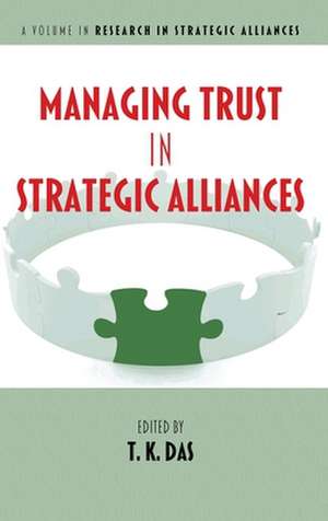 Managing Trust in Strategic Alliances de T. K. Das