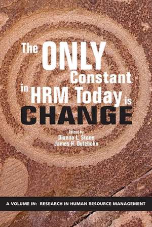 The Only Constant in HRM Today is Change de James H. Dulebohn