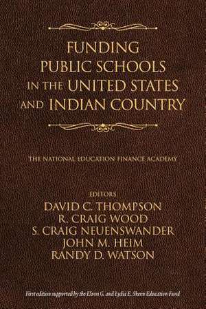 Funding Public Schools in the United States and Indian Country de S. Craig Neuenswander