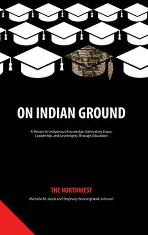 On Indian Ground de Michelle M. Jacob