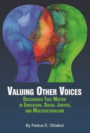 Valuing Other Voices de Festus E. Obiakor