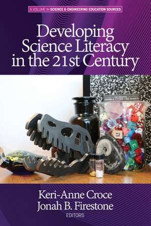 Developing Science Literacy in the 21st Century de Keri-Anne Croce