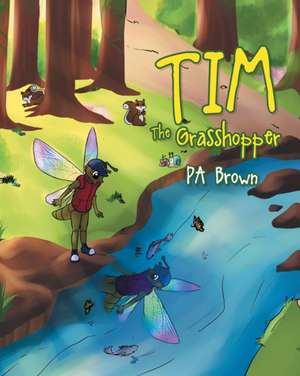 Tim the Grasshopper de Pa Brown