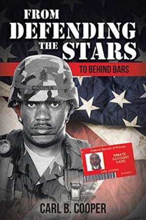 From Defending the Stars to Behind Bars de Carl B. Cooper