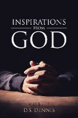 Inspirations From God de D. S. Dennis