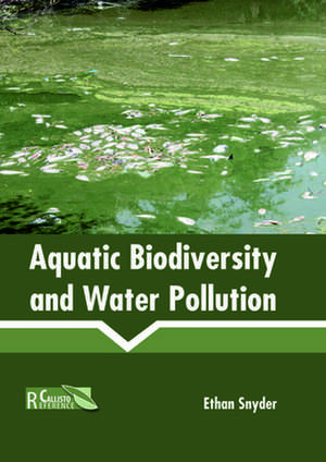 Aquatic Biodiversity and Water Pollution de Ethan Snyder