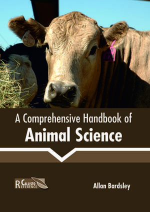 A Comprehensive Handbook of Animal Science de Allan Bardsley