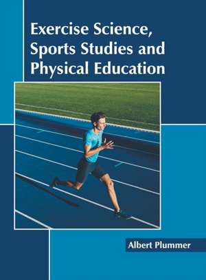 Exercise Science, Sports Studies and Physical Education de Albert Plummer