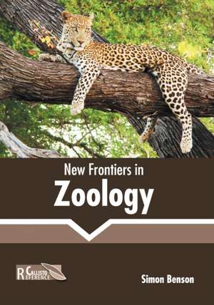 New Frontiers in Zoology de Simon Benson