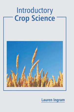 Introductory Crop Science de Lauren Ingram