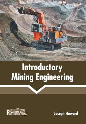 Introductory Mining Engineering de Joseph Howard