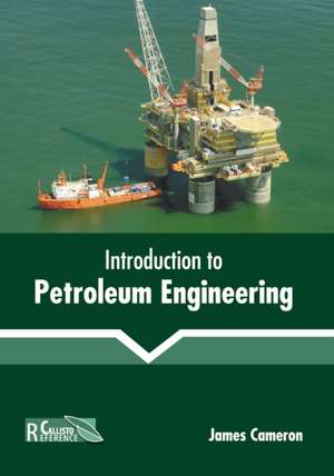 Introduction to Petroleum Engineering de James Cameron