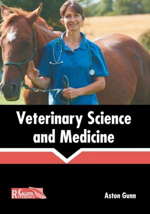 Veterinary Science and Medicine de Aston Gunn