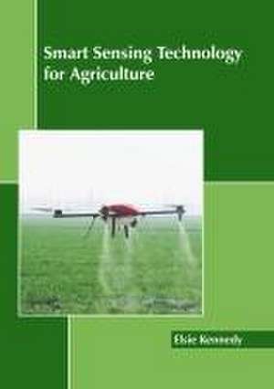 Smart Sensing Technology for Agriculture de Elsie Kennedy