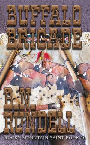 Buffalo Brigade de B. N. Rundell