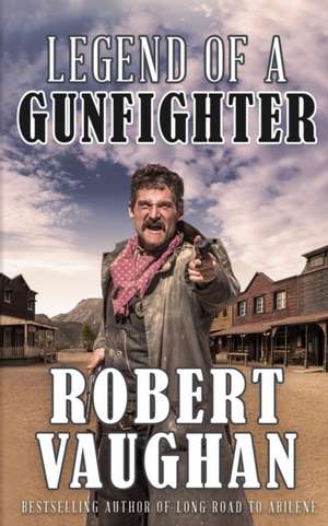 Legend of a Gunfighter de Robert Vaughan