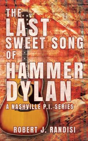 The Last Sweet Song of Hammer Dylan de Robert J. Randisi