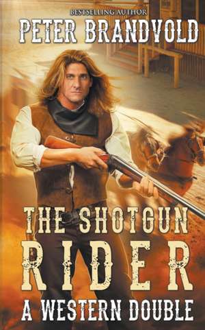 Shotgun Rider de Peter Brandvold