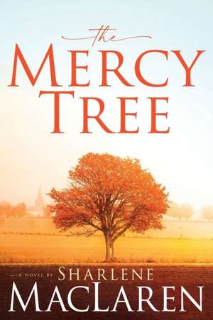 Mercy Tree de Sharlene MacLaren