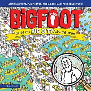 Bigfoot Goes on Big City Adventures de D. L. Miller