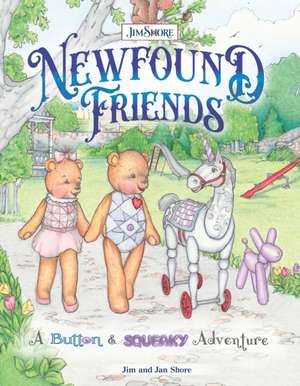 Newfound Friends: A Button and Squeaky Adventure de Jan And Jim Shore