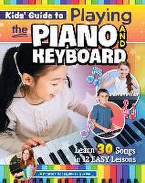 Kids' Guide to Playing the Piano and Keyboard de Emily Arrow