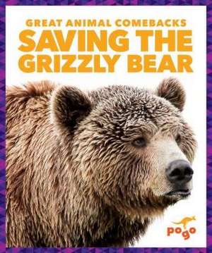 Saving the Grizzly Bear de Karen Latchana Kenney