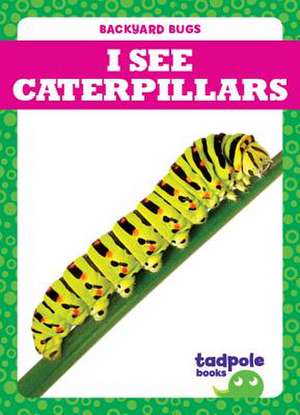 I See Caterpillars de Genevieve Nilsen