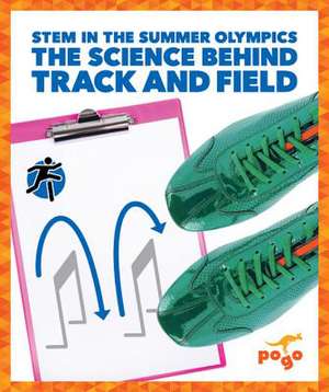 The Science Behind Track and Field de Jennifer Fretland VanVoorst