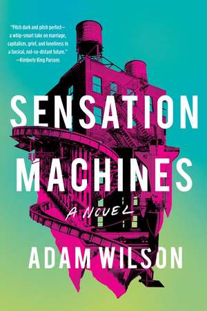 Sensation Machines de Adam Wilson