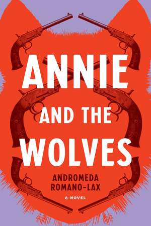 Annie and the Wolves de Andromeda Romano-Lax