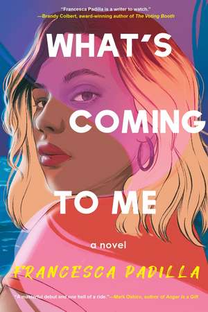 What's Coming to Me de Francesca Padilla