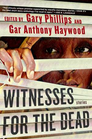 Witnesses for the Dead: Stories de Gary Phillips