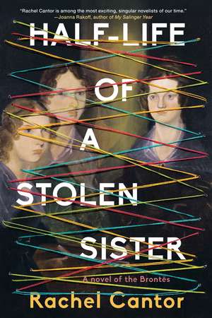 Half-Life of a Stolen Sister de Rachel Cantor