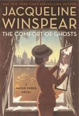 The Comfort of Ghosts de Jacqueline Winspear