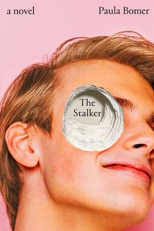 The Stalker de Paula Bomer