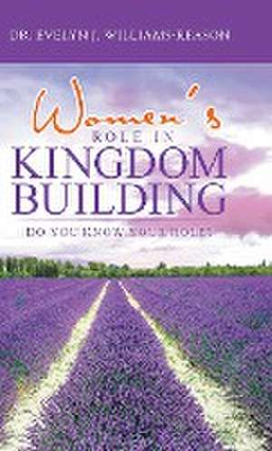 Women's Role in Kingdom Building de Evelyn J. Williams-Reason