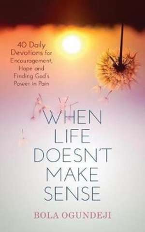 When Life doesn't make sense de Bola Ogundeji