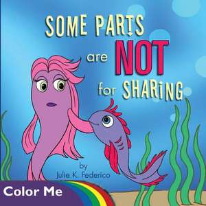 Some Parts Are Not for Sharing de Julie K. Federico