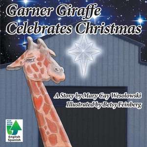 Garner Giraffe Celebrates Christmas de Mary Cay Wesolowski